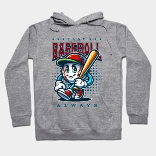 Play Baseball Always Hoodie